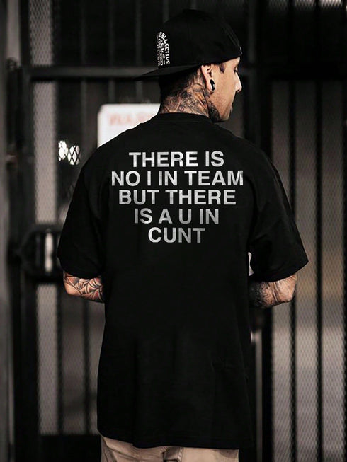 Men's There Is No In Team But There Is A U In Cunt T-shirt
